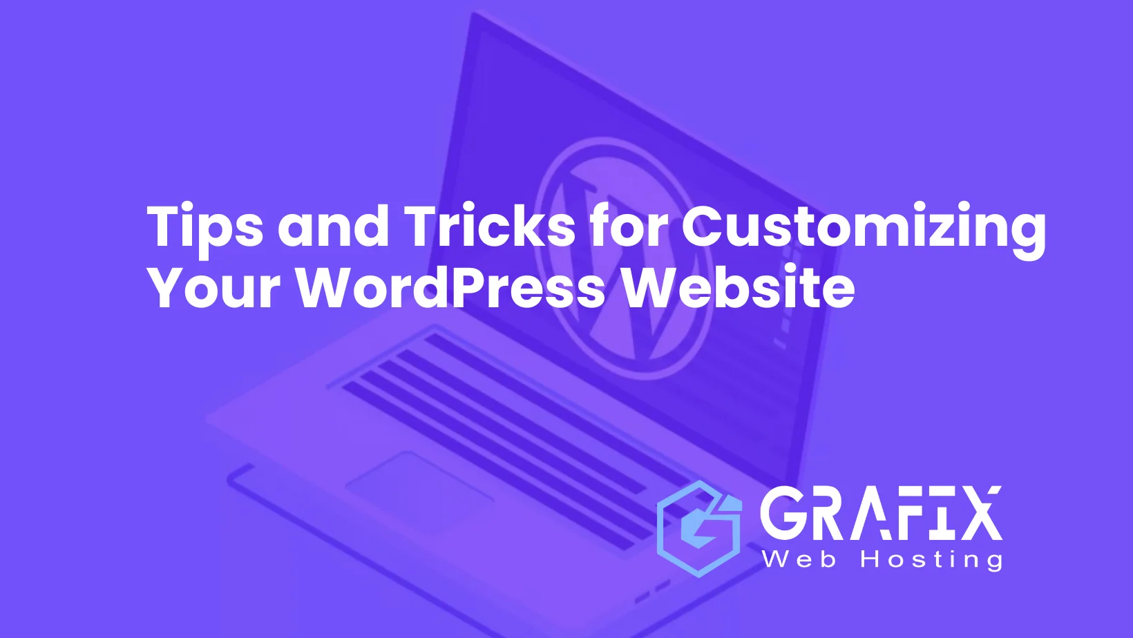 Tips and Tricks for Customizing Your WordPress Website